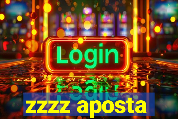zzzz aposta